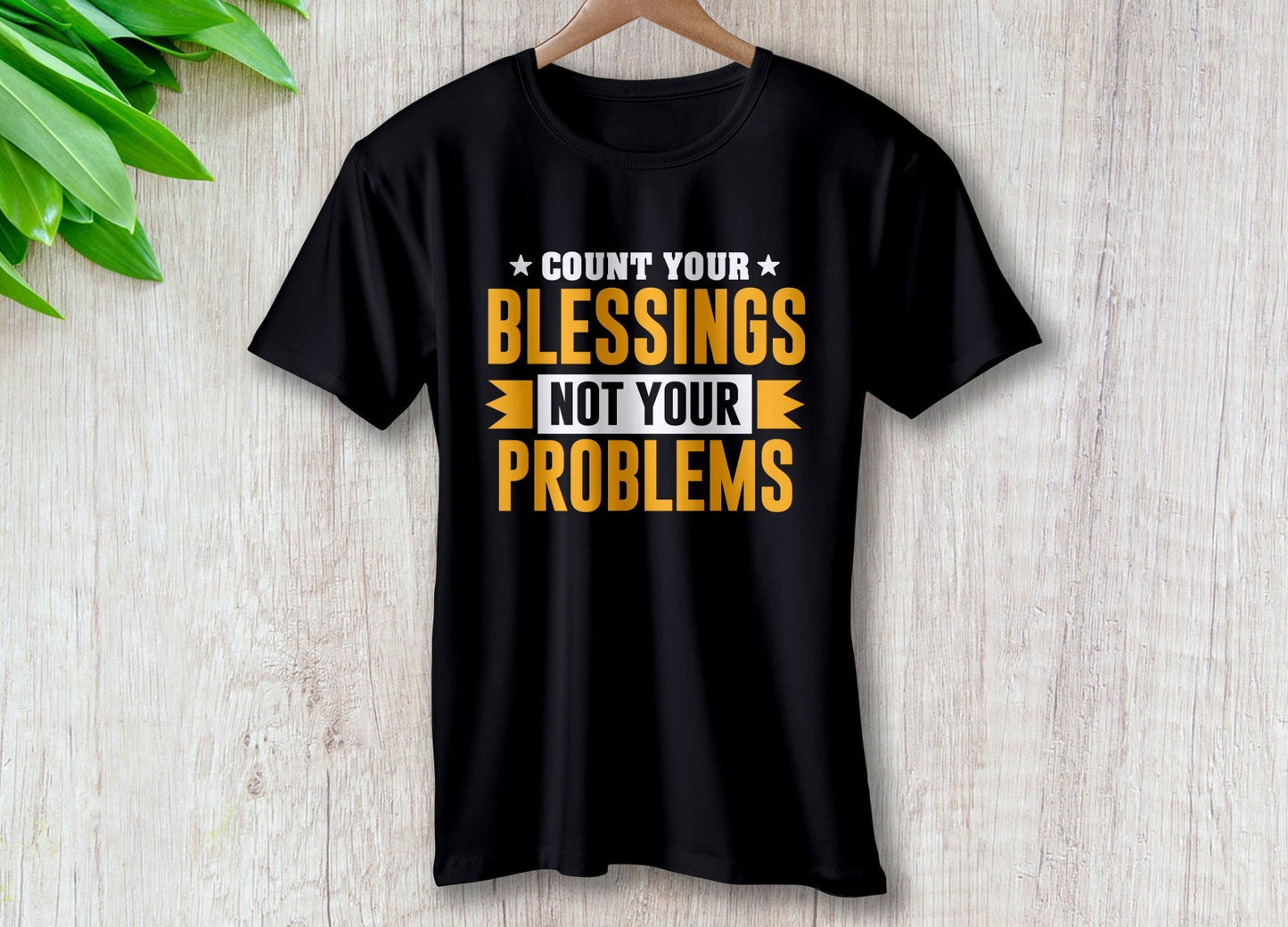 Count Your Blessings Not Your Problems – travel - inspired Clothing by Aroundtheworldinarush