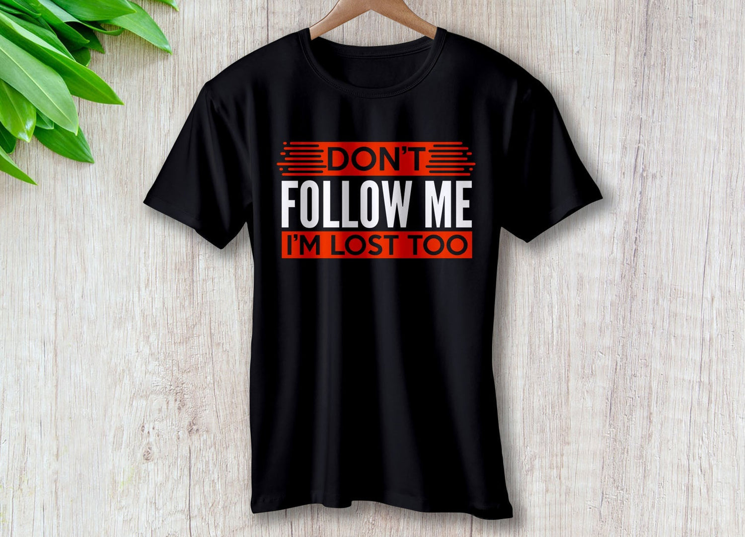 Don't Follow Me Im Lost – travel - inspired Clothing by Aroundtheworldinarush