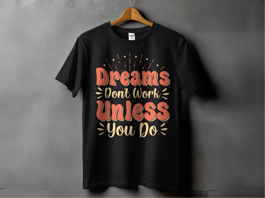 Dreams don't work unless you do – travel - inspired Clothing by Aroundtheworldinarush
