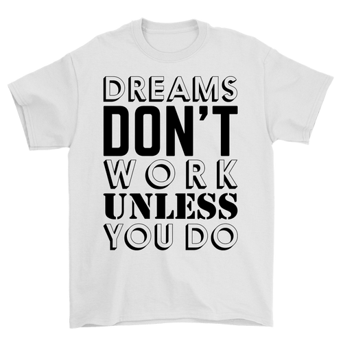 Dreams Dont Work Unless You Do | Travel - Inspired Unisex T-Shirt – travel - inspired Clothing by Aroundtheworldinarush