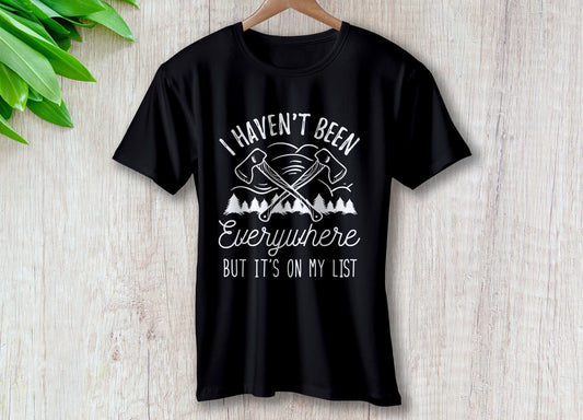 I Haven't Been Everywhere But It's On My List – travel - inspired Clothing by Aroundtheworldinarush