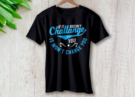 If It Doesn't Challenge You It Won't Change You – travel - inspired Clothing by Aroundtheworldinarush