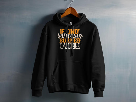 If Only Sarcasm Burned Calories – travel - inspired Clothing by Aroundtheworldinarush