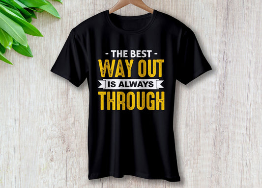 The Best Way Out Is Always Through – travel - inspired by Aroundtheworldinarush